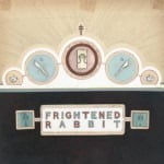 frightened rabbit The Winter of Mixed Drinks